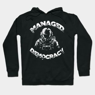 MANAGED DEMOCRACY Hoodie